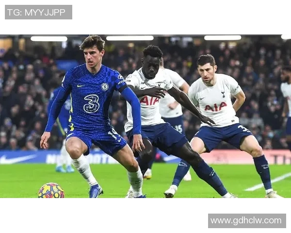 切尔西主场鏖战热刺英超焦点之夜蓝军能否重拾胜利荣光